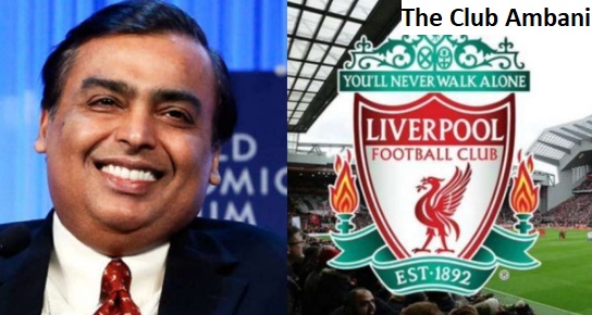 LFC may become Liverpool Ambani Club soon in England