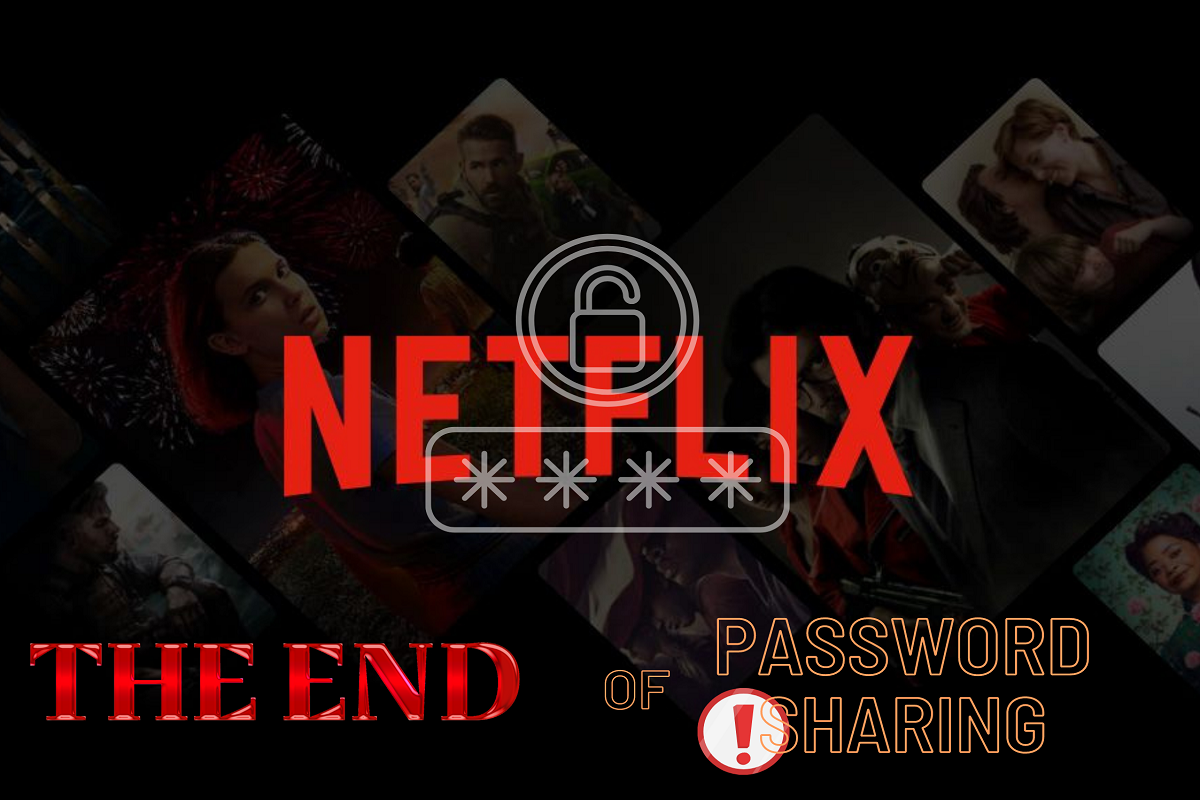 Oh No! Netflix Says ‘NO’ To Password Sharing Policy