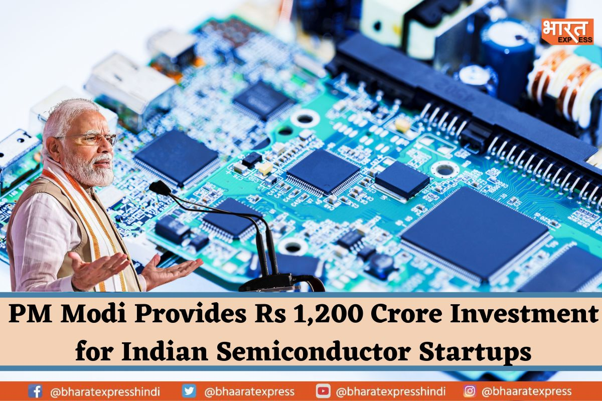 Indian Semiconductor Industry to Get a Boost with PM Modi’s Investment of Rs 1,200 Crore