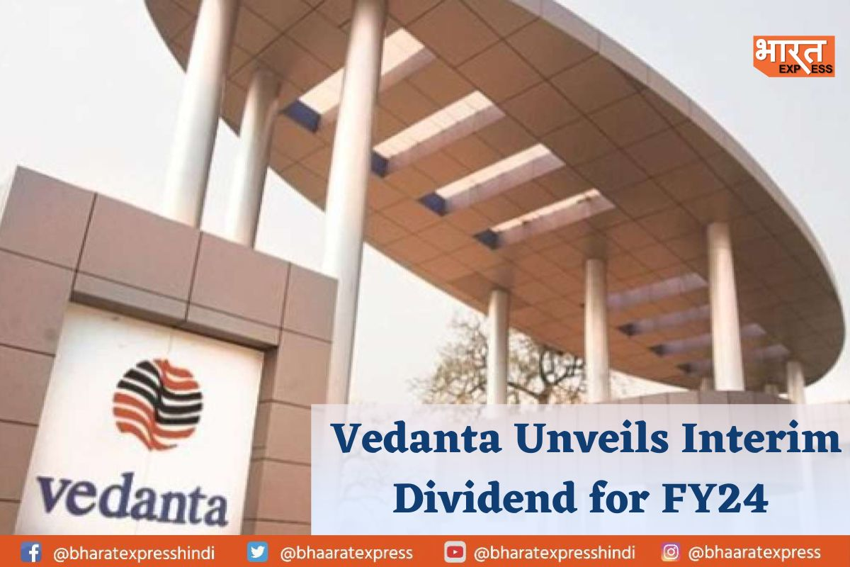 Vedanta Declares Robust Rs. 18 per Share Interim Dividend for FY24
