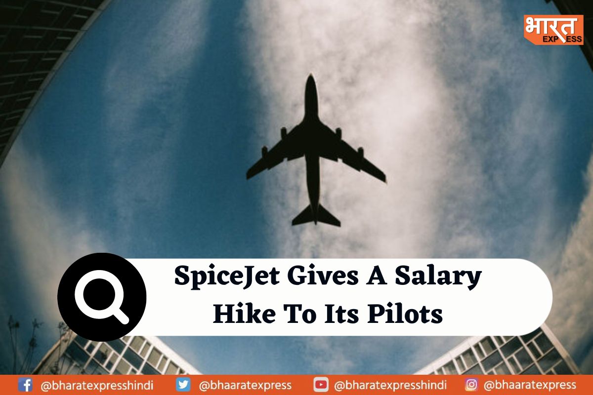 SpiceJet Increases Salaries for Pilots, to pay ₹7.5 lakh per month