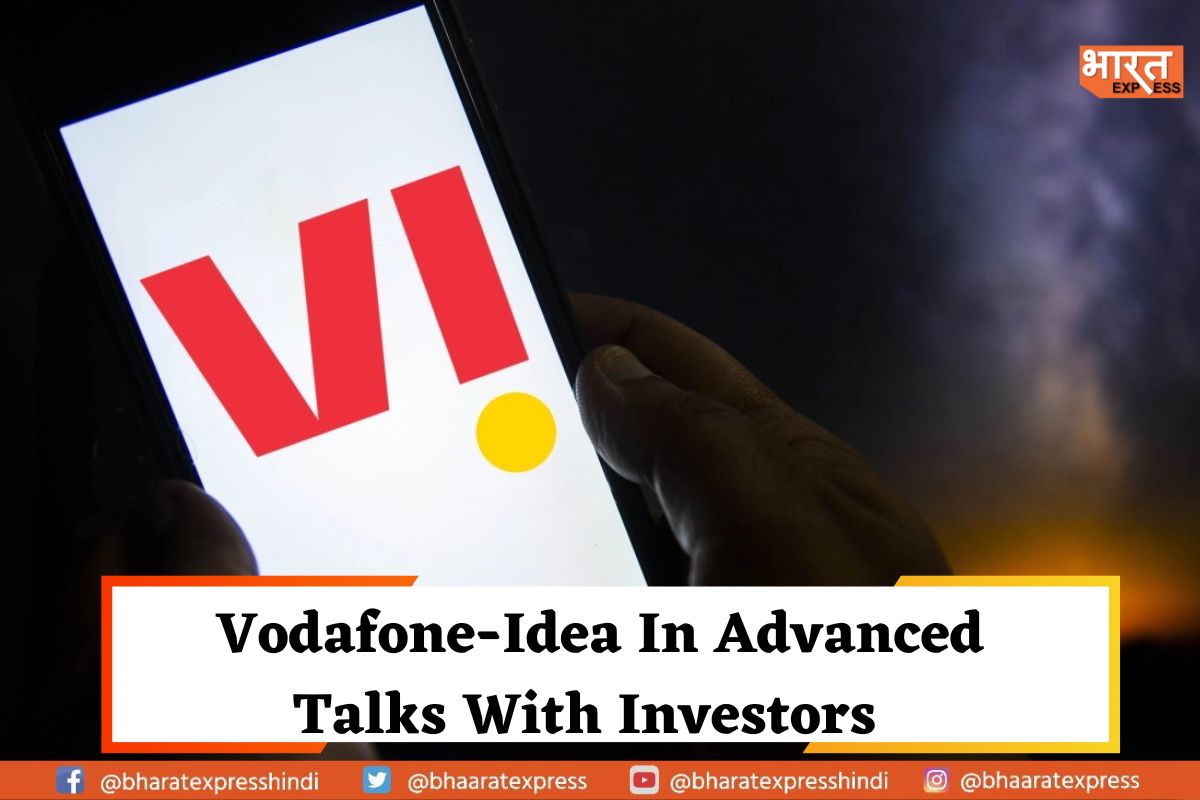 Vodafone Idea is in Advanced Discussion with Investors for an Equity Infusion