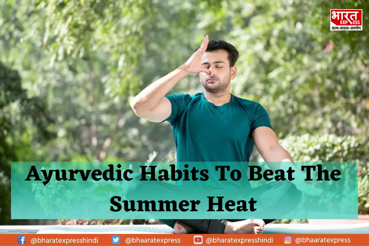 Beat The Summer Heat With These Ayurvedic Habits