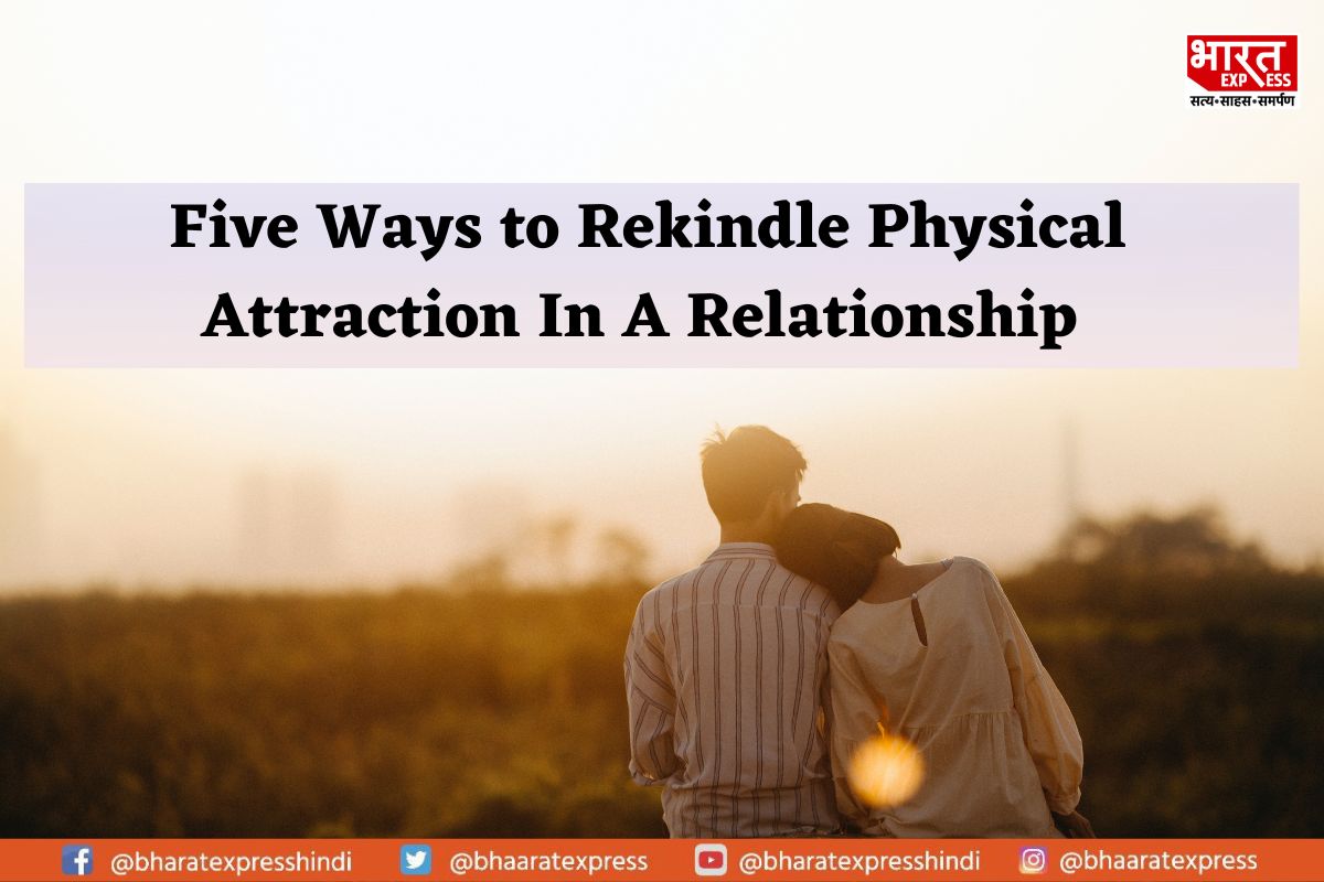 Five Ways To Reignite The Fire In Your Relationship