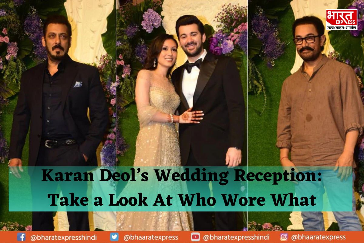 Karan Deol’s Reception: Take a Look At What The Newly Wed and Other Celebs Wore