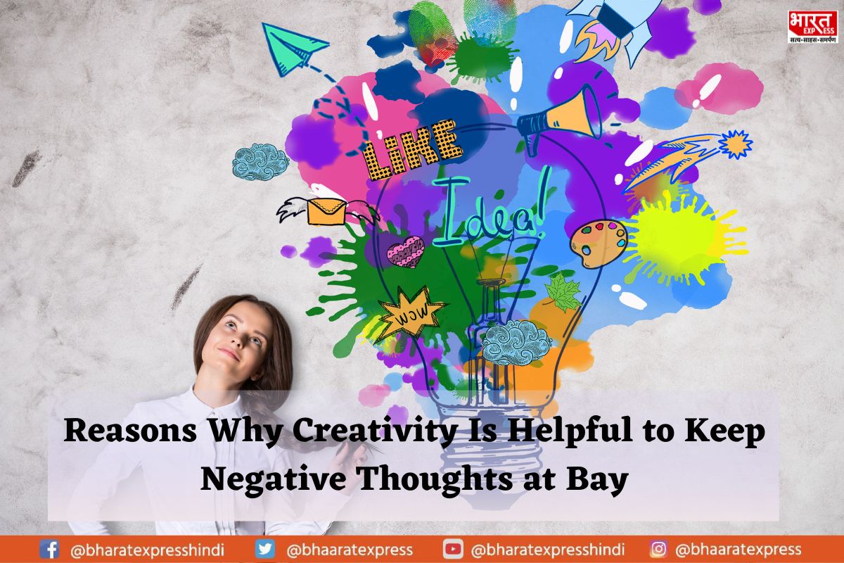 Reasons Why Creativity Can Help You Keep Your Negative Thoughts Away