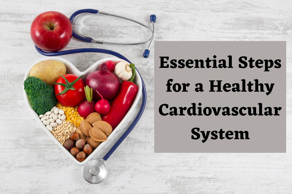 Heart-Strong Habits: Essential Steps For A Healthy Cardiovascular System