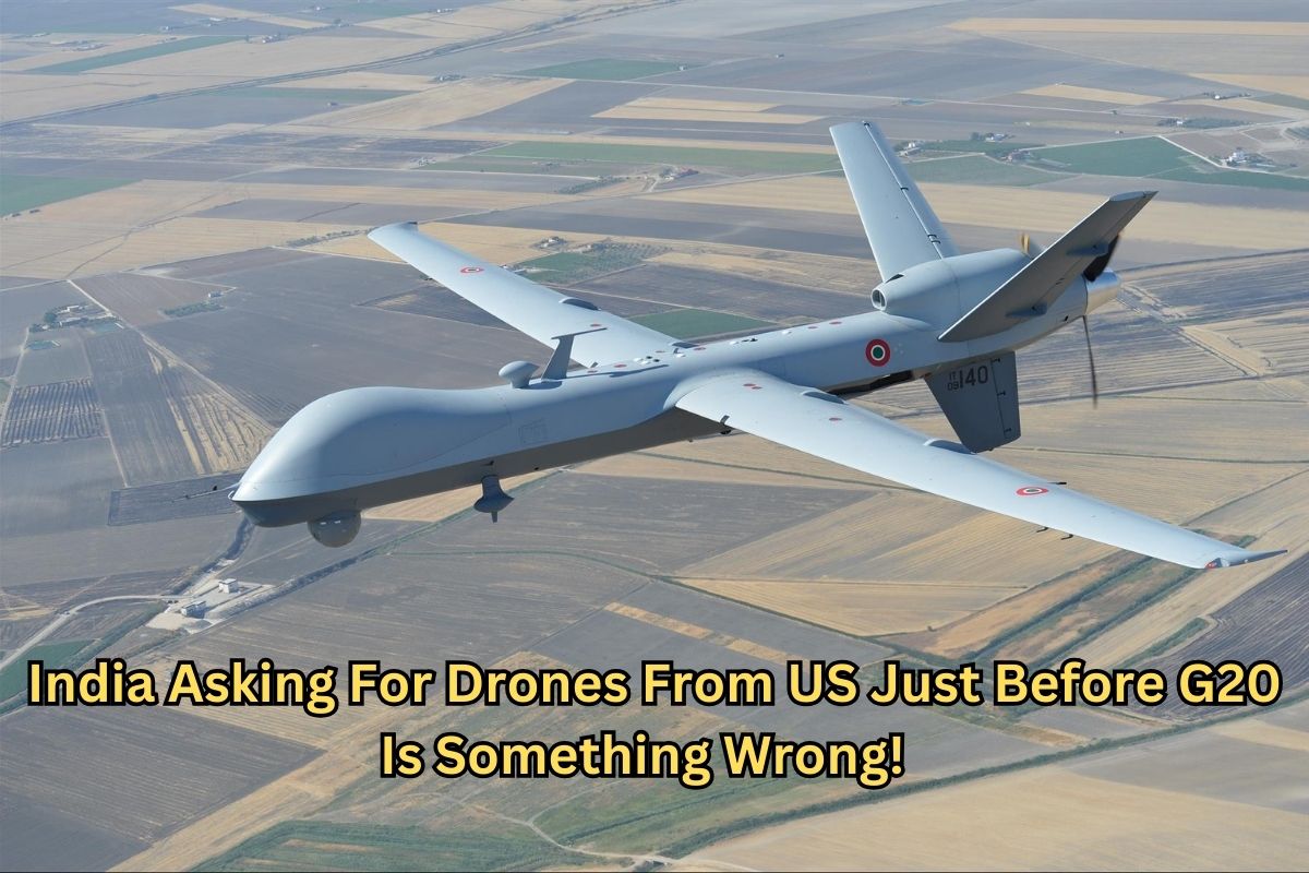 Why Did India Request US For 31 Advanced Predator-B Drones Ahead Of G20 Summit