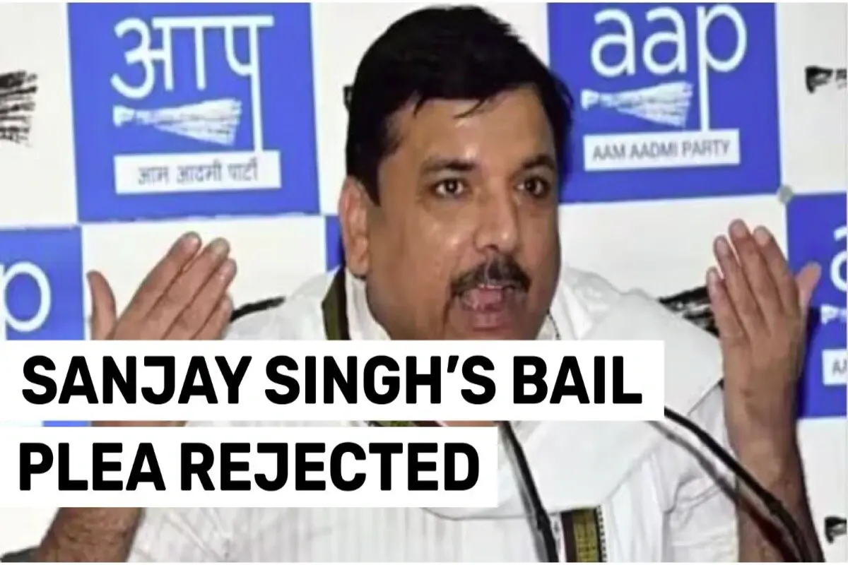 Court Rejects AAP MP Sanjay Singh’s Bail Plea in Delhi Liquor Policy PMLA Case