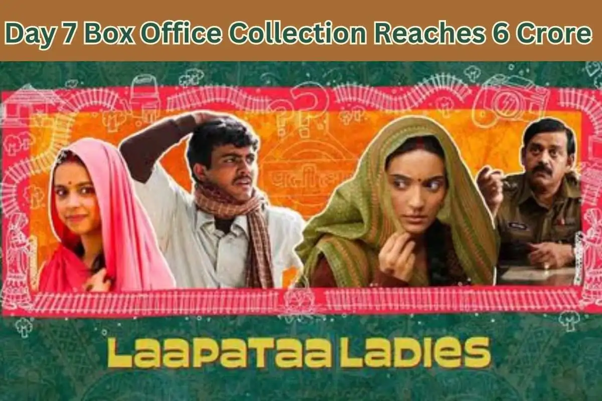 Day 7 Box Office Collection Of Laapataa Ladies Records Rs. 6 Crore Earning
