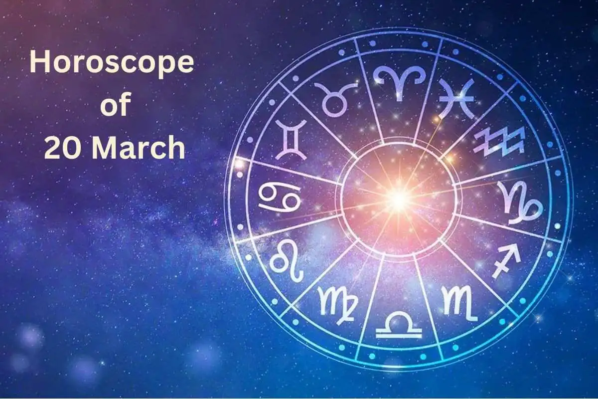 Horoscope 20 March