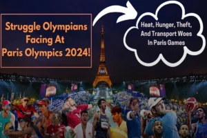 Paris Olympics 2024: Olympians Struggle With Heat, Hunger, Theft, And Transport Woes