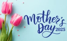 Mother’s Day 2025: Celebrating The Enhancing Role Of Mothers