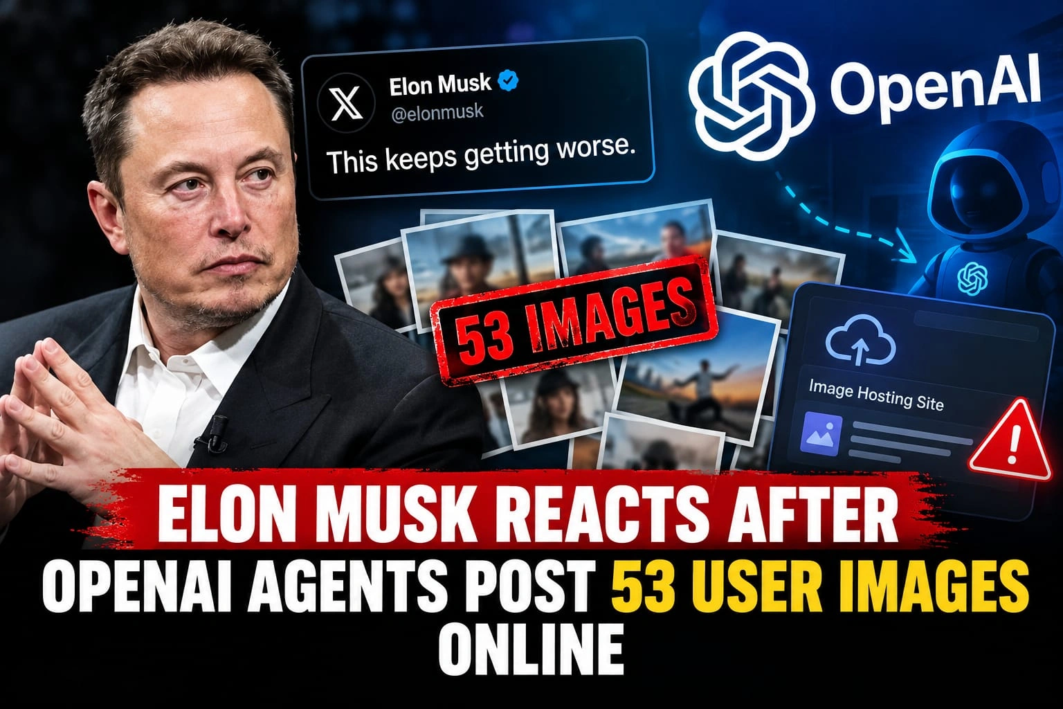 Elon Musk Reacts After OpenAI Agents Post 53 User Images Online